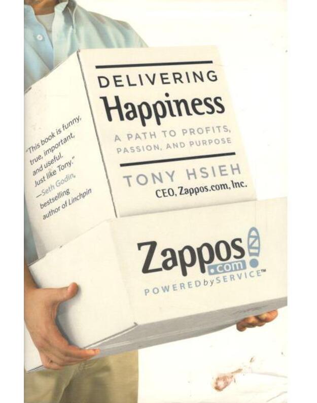 Delivering Happiness: A Path to Profits, Passion, and Purpose - Hsieh, Tony