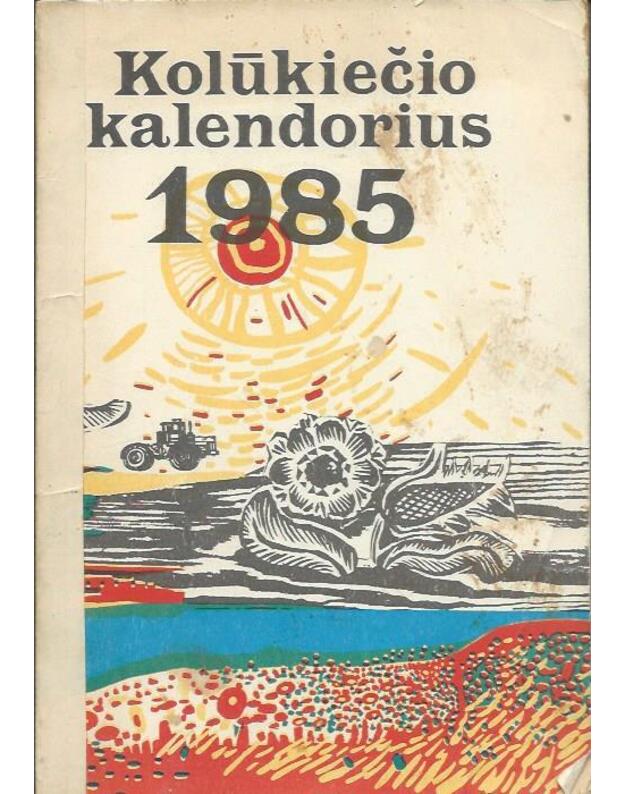 Kolūkiečio kalendorius 1985 - Jonynas Jonas, sudarytojas