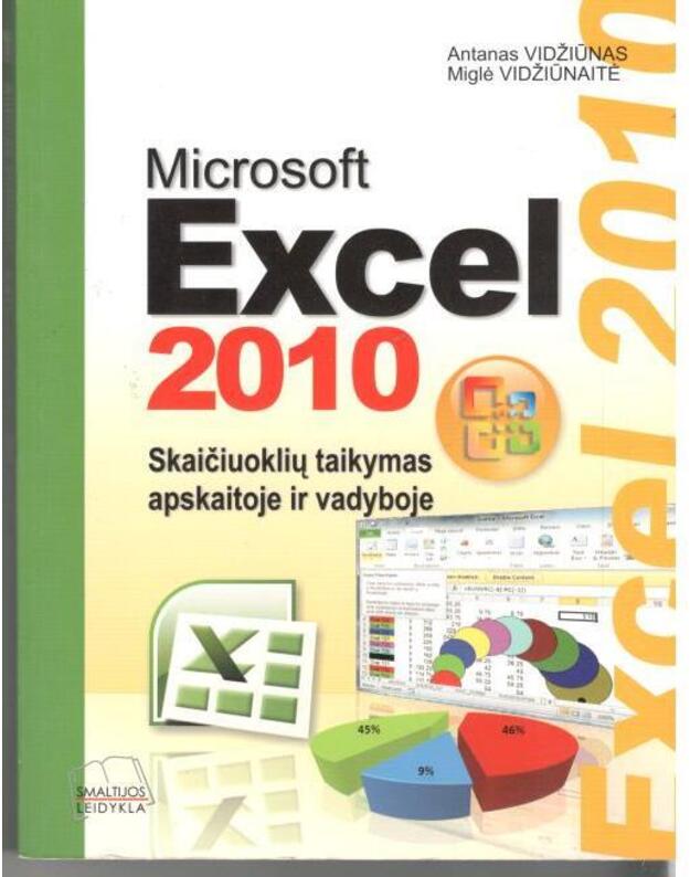 Microsoft Excel 2010. Skaičiuoklių taikymas apskaitoje ir vadyboje - Vidžiūnas Antanas, Vidžiūnaitė Miglė