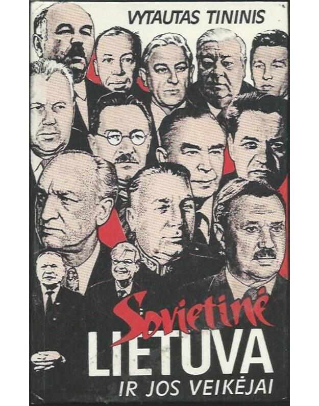 Sovietinė Lietuva ir jos veikėjai - Tininis V.