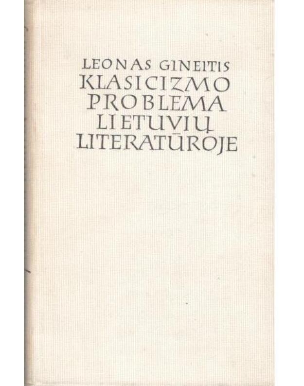 Klasicizmo problema lietuvių literatūroje - Gineitis Leonas