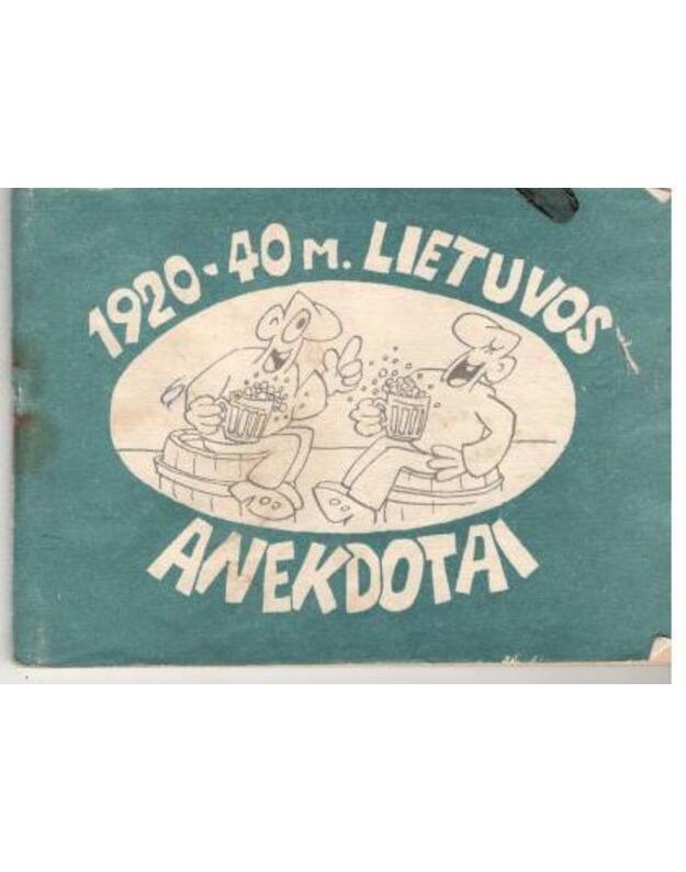 Lietuvos anekdotai 1920-1940 m. - spaudai parengė Br. Pajūris