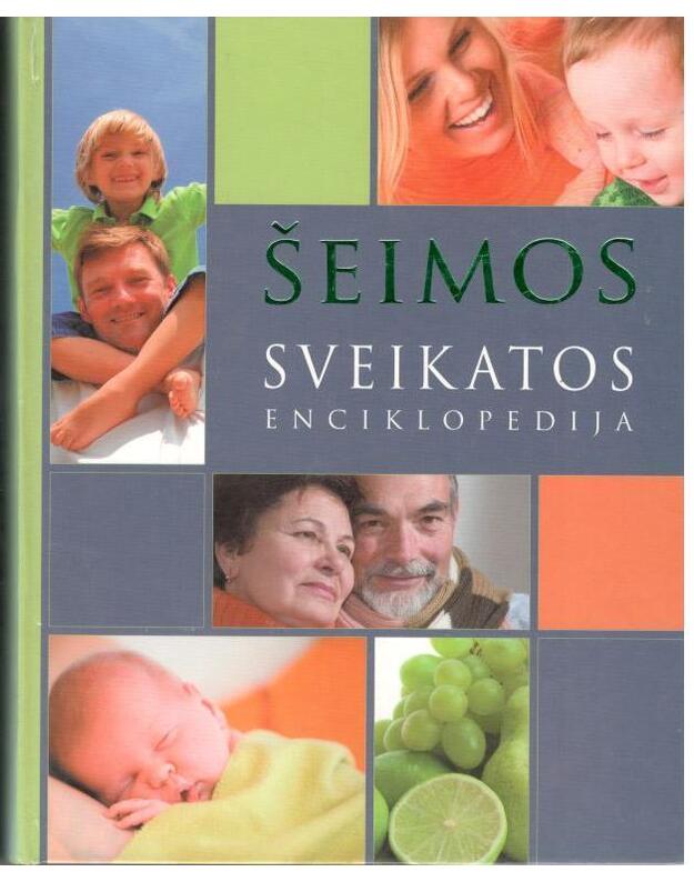 Šeimos sveikatos enciklopedija / 2008 - redakcinė kolegija: V. Kučinskas, G. S. Drąsutienė ir kt.
