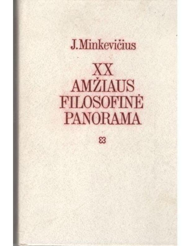 XX amžiaus filosofinė panorama - Minkevičius J.