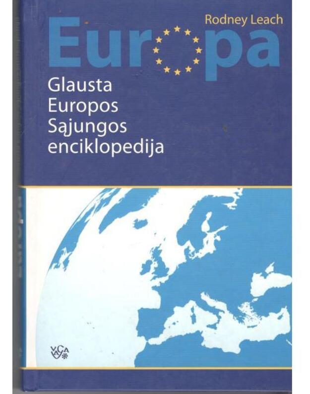 Europa. Glausta Europos Sąjungos enciklopedija - Leach Rodney 