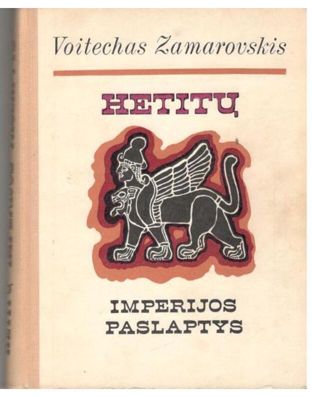 Hetitų imperijos paslaptys - Zamarovskis Voitechas