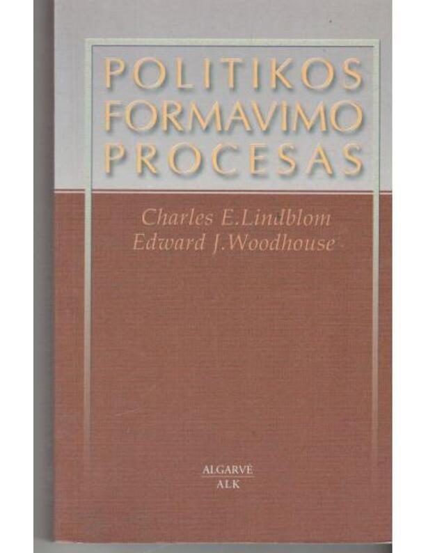 Politikos formavimo procesas / ALK - Lindblom Charles E., Woodhouse Edward J.