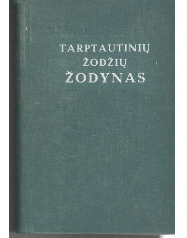 Tarptautinių žodžių žodynas / 1969 - redagavo: I. Liochinas, S. Lokšina, F. Petrovas, L. Šaumianas