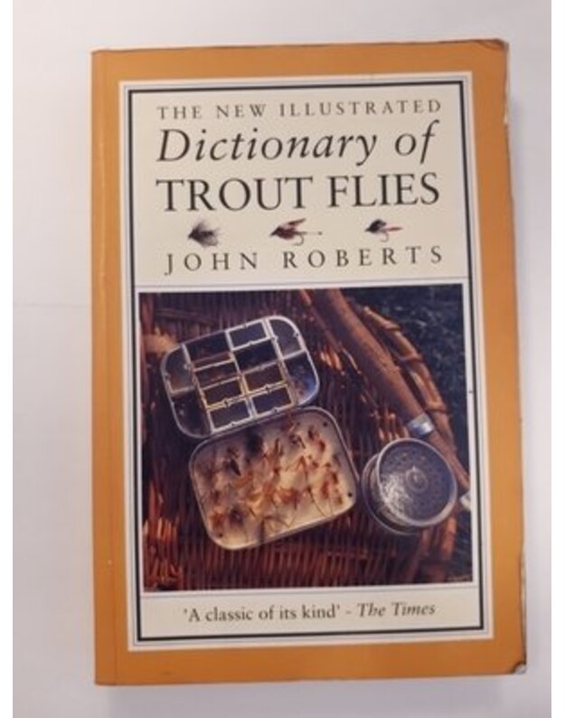The New Illustrated Dictionary of Trout Flies - Roberts John 