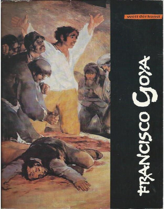 Francisco Goya / Welt der kunst - Neier Gunter