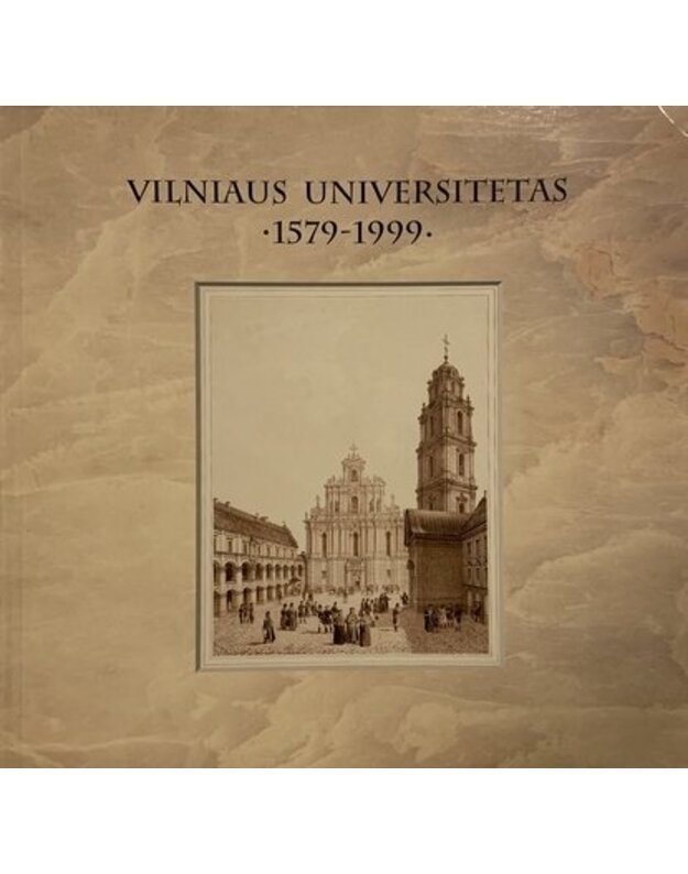 Vilniaus universitetas 1579-1999 - Bumblauskas A., Butkevičienė B., Jegelevičius S. ir kt.