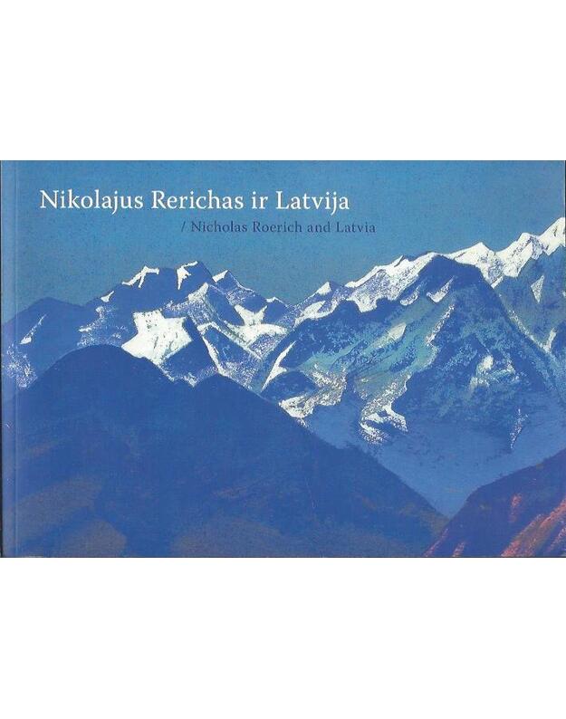 Nikolajus Rerichas ir Latvija / Nicholas Roerich and Latvia - Parodos katalogas
