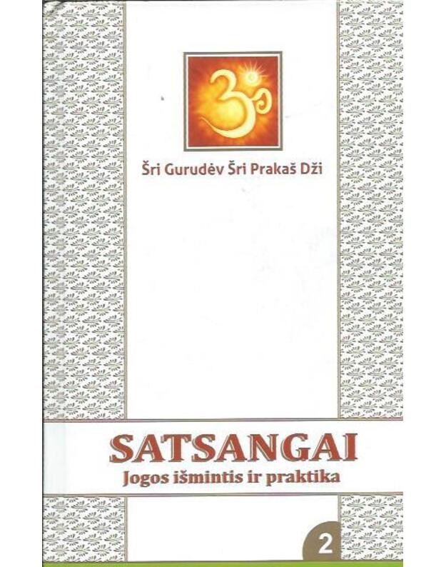 Satsangai. Jogos išmints ir praktika 2 - Šri Gurudėv Šri Prakaš Dži