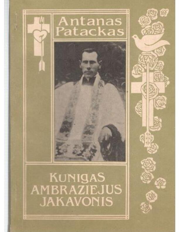 Kunigas Ambraziejus Jakavonis - Patackas Antanas