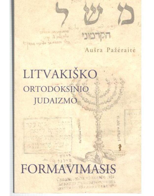 Litvakiško ortrodoksinio judaizmo formavimasis - Pažėraitė Aušra