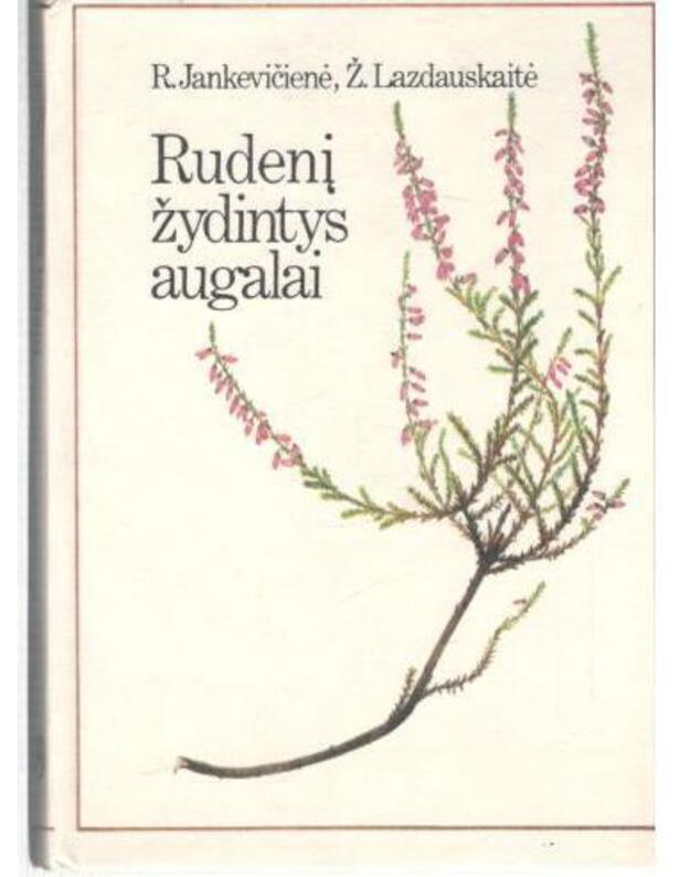 Rudenį žydintys augalai - Jankevičienė R., Lazdauskaitė Ž. 