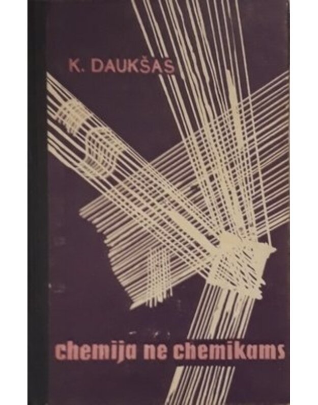 Chemija ne chemikams - Daukšas Kazys