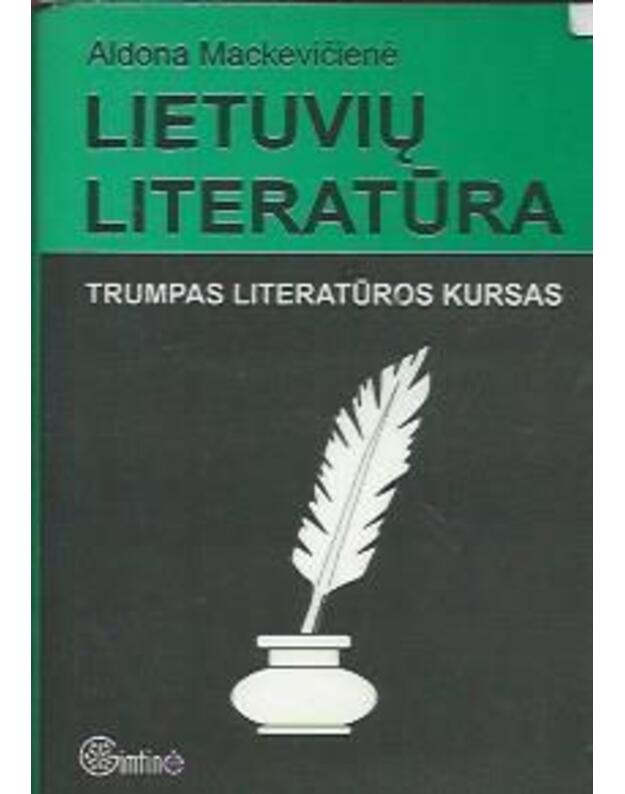 Lietuvių literatūra. Trumpas literatūros kursas - Aldona Mackevičienė
