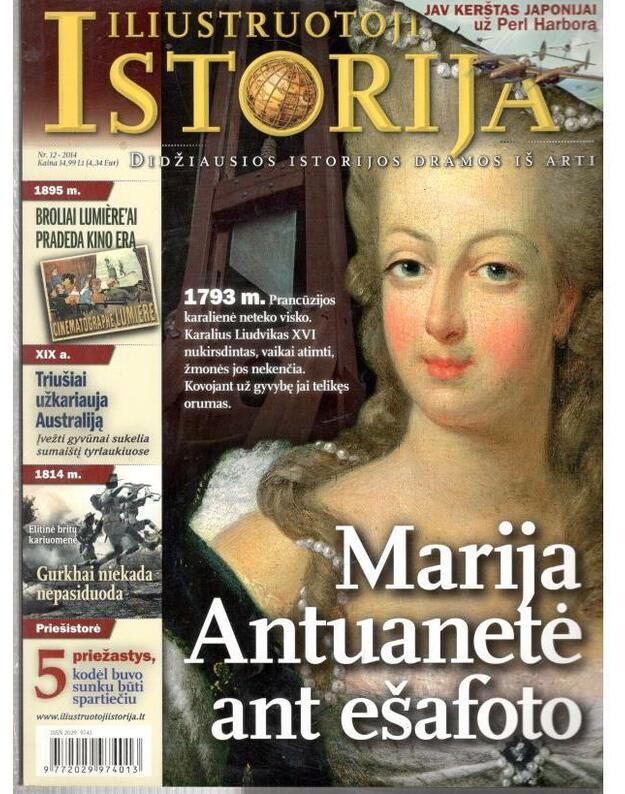 Iliustruotoji istorija 2014/12: Marija Antuanetė ant ešafoto - Barysas Rolandas, vyriausiasis redaktorius