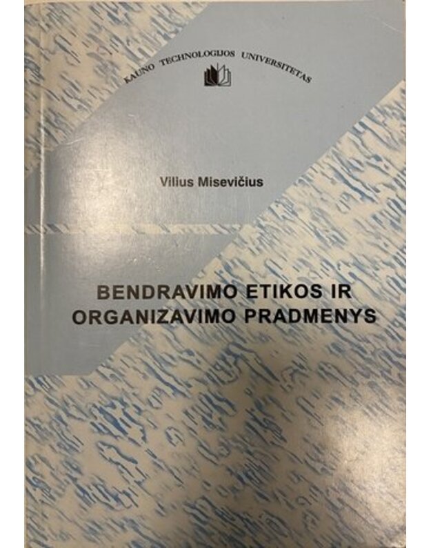 Bendravimo etikos ir organizavimo pradmenys / su AUTOGRAFU - Misevičius Vilius
