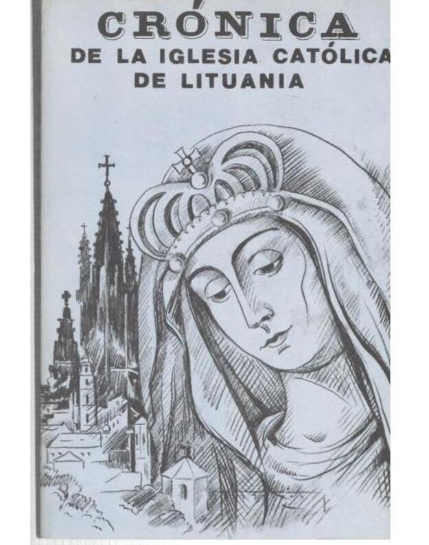 Cronica de la Iglesia Catolica de Lituania, t. 1: 1972-1973 - es dedicado a la Universidad de Vilnius, Lituania