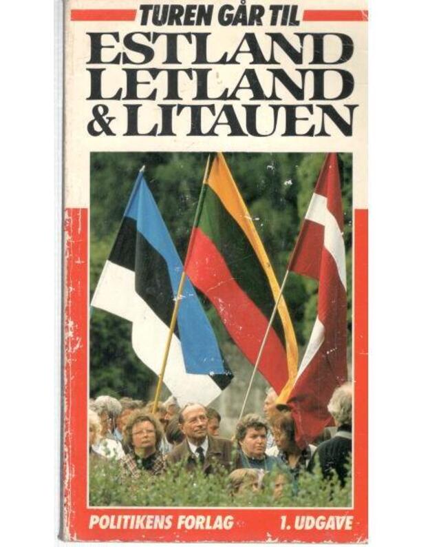 Estland, Letland, Litauen / Turen Gar Til 1992 - Af Stenn Ulrik Johannessen
