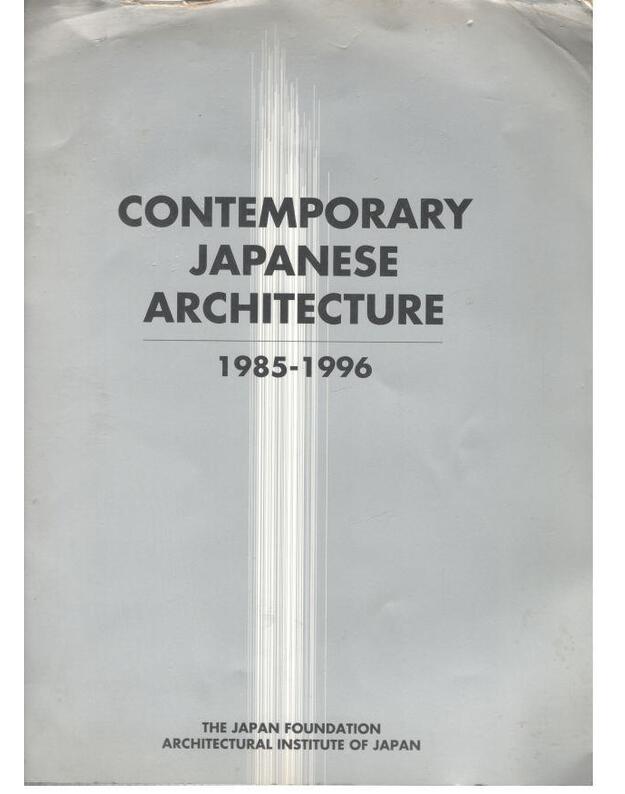 Contemporary Japanese Architecture 1985-1996 - Architectural Institute of Japan