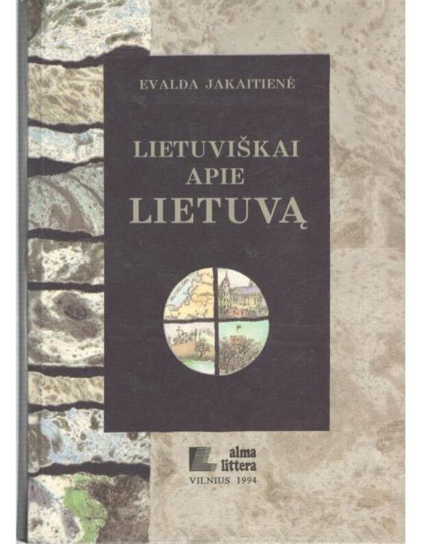 Lietuviškai apie Lietuvą. Mokomoji knyga kitakalbiams - Jakaitienė Evalda