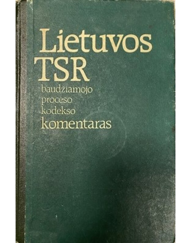 Lietuvos TSR baudžiamojo proceso kodekso komentaras - Autorių kolektyvas