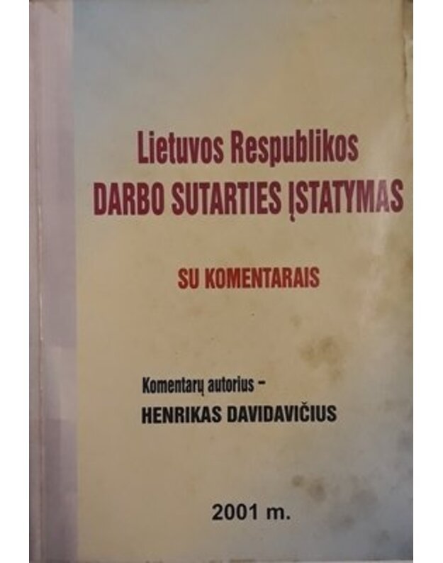 Lietuvos Respublikos darbo sutarties įstatymas. Su komentarais - Davidavičius Henrikas