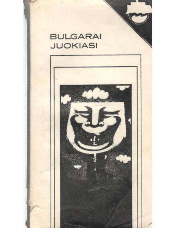Bulgarai juokiasi / Laisvalaikio skaitiniai - sudarė ir iš bulgarų kalbos vertė Birutė Žėlvytė