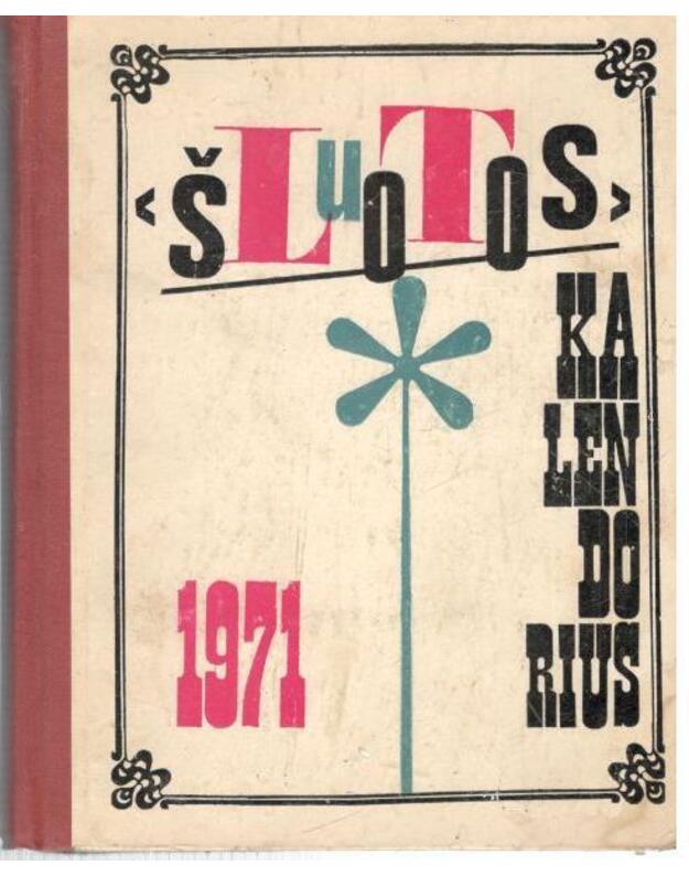 Šluotos kalendorius 1971 - sudarė J. Sadaunykas