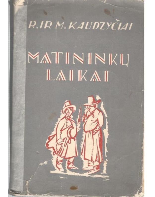Matininkų laikai / 1939 - Kaudzyčiai R. ir M.