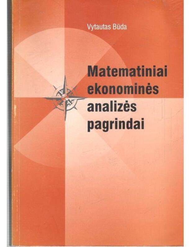 Matematiniai ekonominės analizės pagrindai - Būda Vytautas 