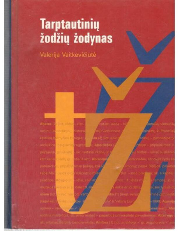 Tarptautinių žodžių žodynas / 3-as leidimas 2004 - Vaitkevičiūtė Valerija