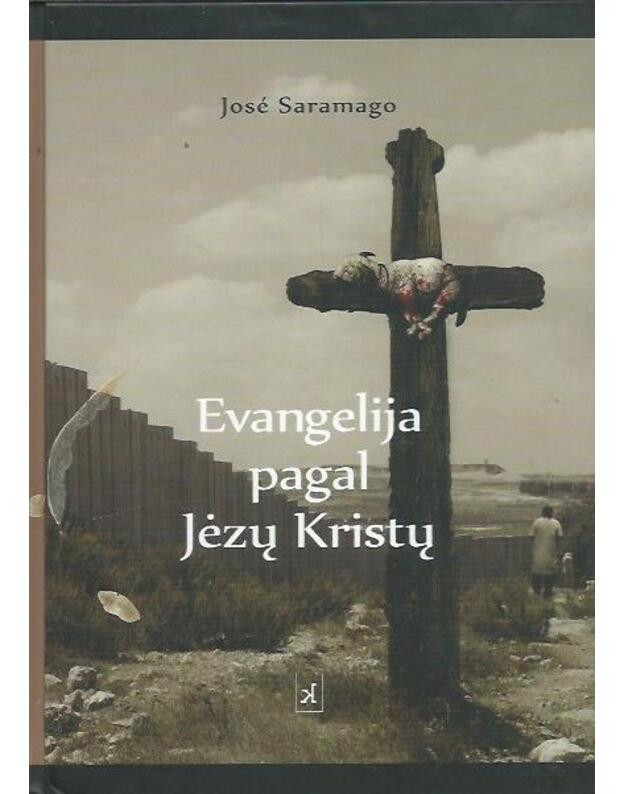 Evangelija pagal Jėzų Kristų - Saramago Jose