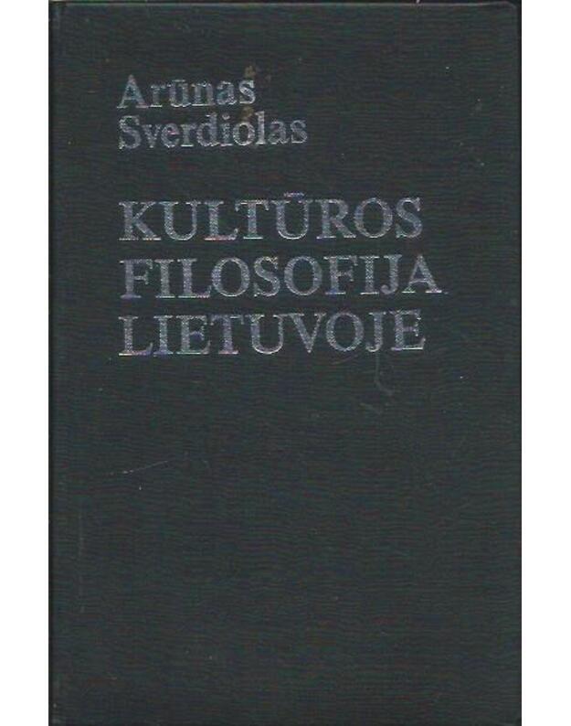 Kultūros filosofija Lietuvoje - Sverdiolas Arūnas
