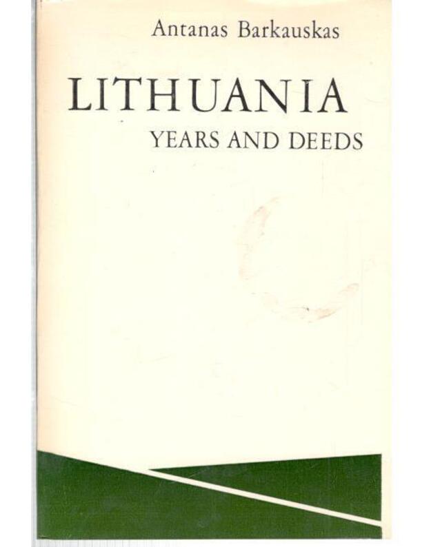 Lithuania. Years and Deeds - Barkauskas Antanas / su autografu