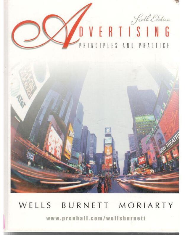 Advertising. Principles and Practice - Wells William, Burnett John, Moriarty Sandra