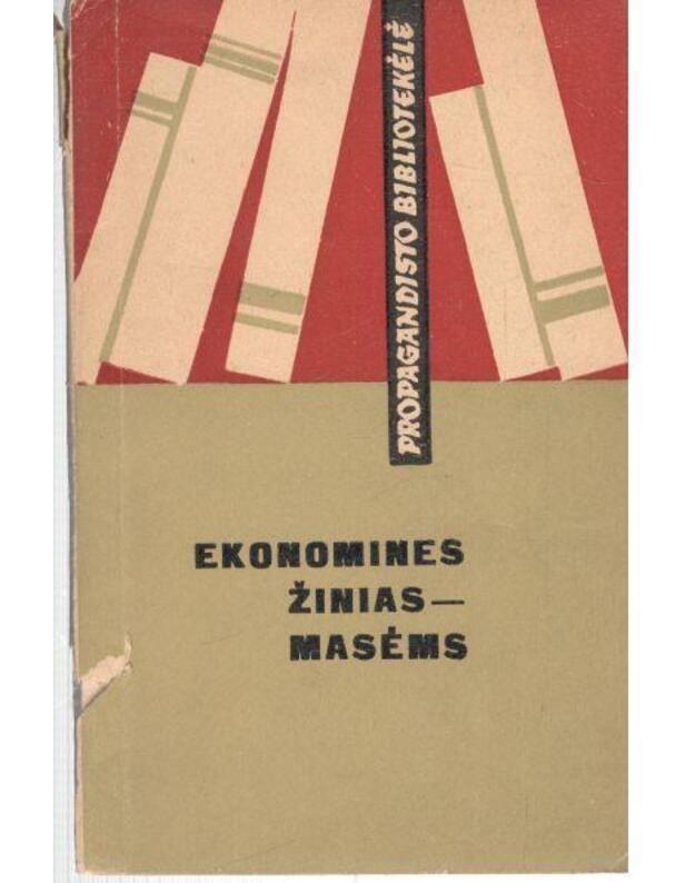 Ekonomines žinias - masėms / Propagandisto bibliotekėlė - Straipsnių rinkinys