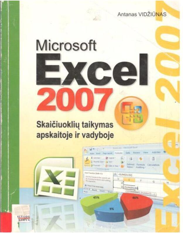 Microsoft Excel 2007. Skaičiuoklių taikymas apskaitoje ir vadyboje - Vidžiūnas Antanas