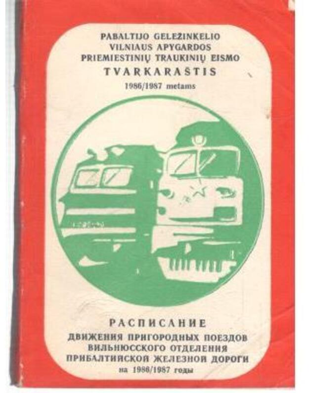 Pabaltijo geležinkelio Vilniaus apygardos priemiestinių traukinio eismo tvarkaraštis - 1986-1987 metams