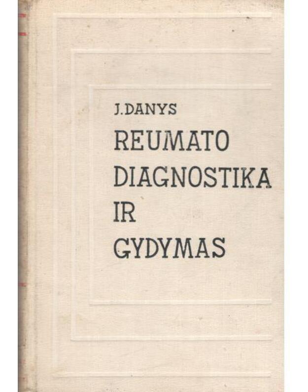 Reumato dianostika ir gydymas - Danys Jurgis