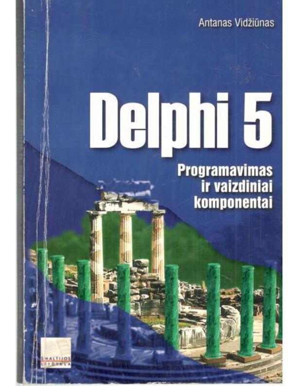 Delphi 5. Programavimas ir vaizdiniai komponentai - Vidžiūnas Antanas