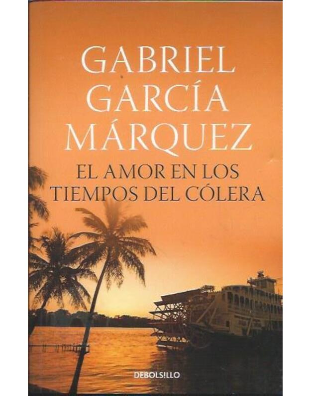 El amor en los tiempos del colera - Marquez Gabriel Garcia