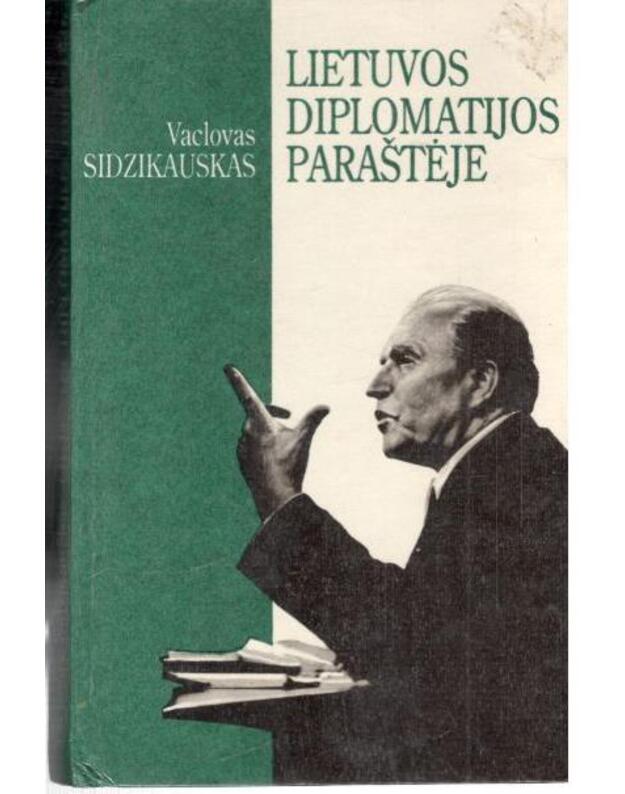 Lietuvos diplomatijos paraštėje - Sidzikauskas Vaclovas 1893-1973