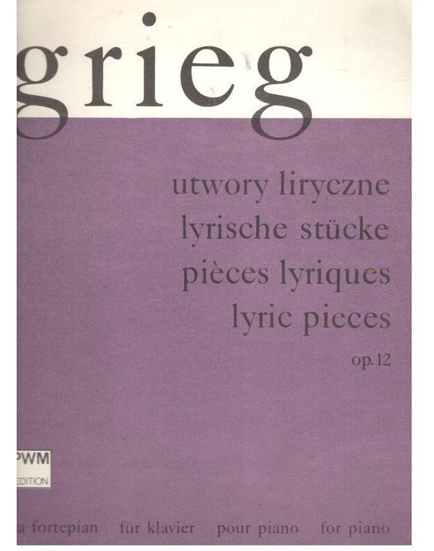 Grieg: Utwory lirycne. Na fortepian, op. 12 - Grieg