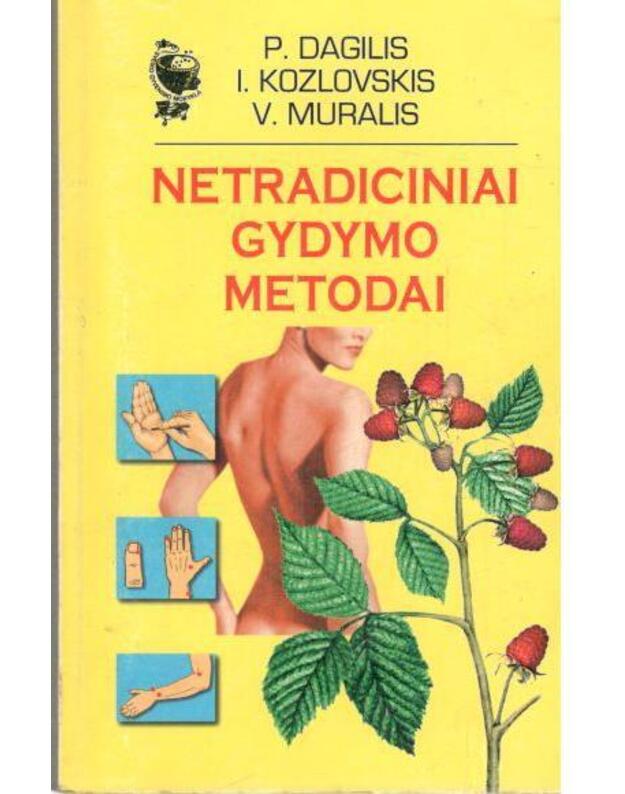 Netradiciniai gydymo metodai / 2-as pataisytas leidimas - Dagilis P., Muralis V., Kozlovskis I.