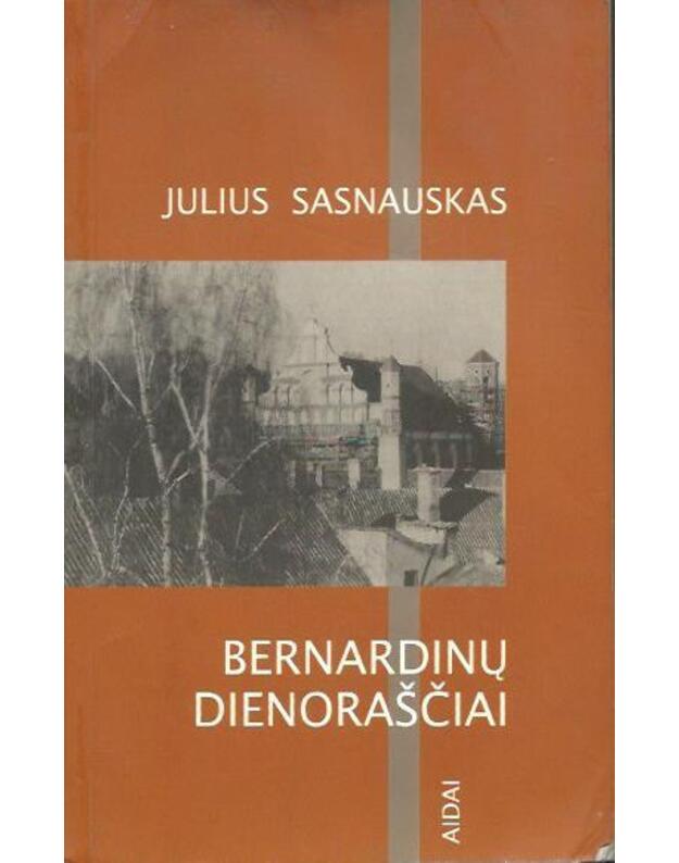 Bernardinų dienoraščiai - Sasnauskas Julius