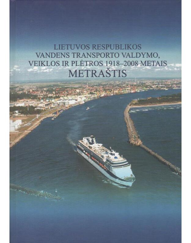 Lietuvos Respublikos vandens transporto valdymo, veiklos ir plėtros 1918-2008 metais metraštis - Darulis Juozas